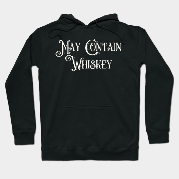 May Contain Whiskey Hoodie by Art from the Blue Room